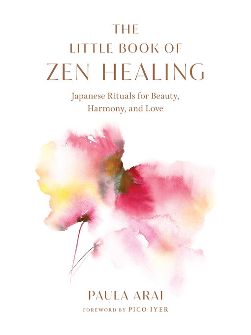 Title details for The Little Book of Zen Healing by Paula Arai - Available